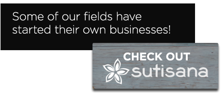 Some of our fields have started their own businesses!