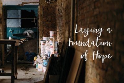 Laying a Foundation of Hope