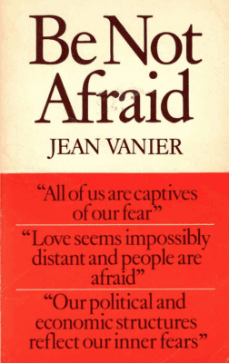 Be Not Afraid by John Vanier